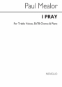 Paul Mealor, I Pray SATB and Piano Chorpartitur