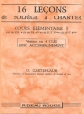 Odette Gartenlaub, 16 leons de solfge  chanter - Elmentaire B Vocal Buch