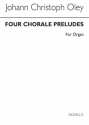 Johann Christoph Oley, Four Chorale Preludes For Orgel Buch