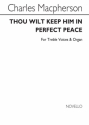 Charles Macpherson, Thou Wilt Keep Him In Perfect Peace Unison Voice Organ Accompaniment Chorpartitur