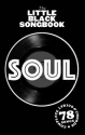 The little black Songbook: Soul lyrics/chords/guitar boxes Songbook