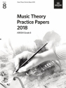 Music Theory Practice Papers 2018 Grade 8 - NEW EDITION