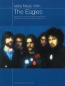 MAKE MUSIC WITH THE EAGLES: COMPLETE LYRICS/GUITAR CHORD BOXES/ CHORD SYMBOLS