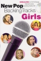 NEW POP BACKING TRACKS (+CD) GILRS, SINGALONG TO 10 HIT SONGS, FULL LYRICS AND BACKING TRACKS CD