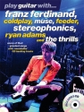 PLAY GUITAR WITH (+CD) FRANZ FERDINAND COLDPLAY MUSE FEEDER STEREAPHONICS RYAN ADAMS AND THE THRILLS