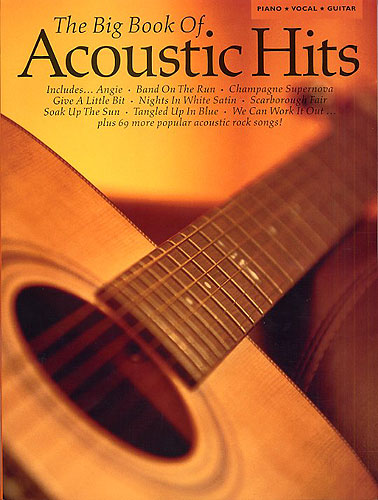 The big book of acoustic hits: songbook for piano/vocal/guitar 76 popular acoustic pop songs