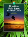 Brazilian Folk Tunes (+CD): for flute and guitar score