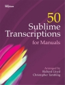 50 Sublime Transcriptions for Manuals for organ