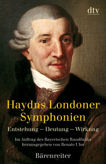 Haydns Londoner Symphonien Entstehung - Deutung - Wirkung