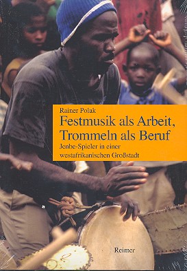 Festmusik als Arbeit, Trommeln als Beruf Jenbe-Spieler in einer westafrikanischen Grostadt