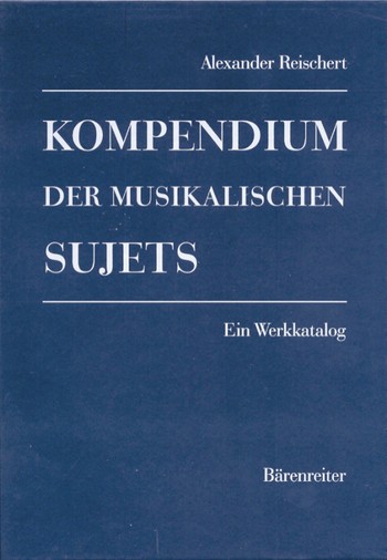 Kompendium des musikalischen Sujets (2 Bnde) Werkkatalog und Register