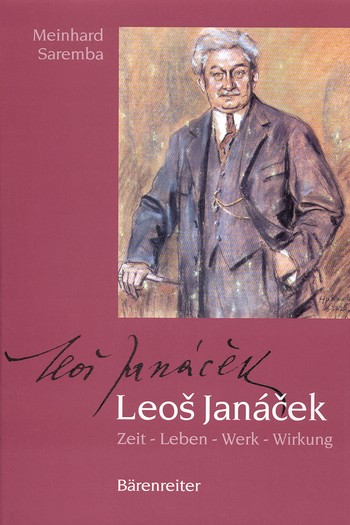 Leos Janacek Zeit Leben Werk Wirkung