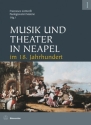 Musik und Theater in Neapel im 18. Jahrhundert  (2 Bnde)