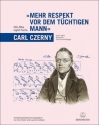 Mehr Respekt vor dem tchtigen Mann Carl Czerny - Komponist, Pianist und Pdagoge