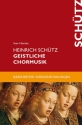 Heinrich Schtz  Geistliche Chormusik