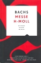 Bachs h-Moll Messe Entstehung - Deutung - Rezeption