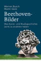 Beethoven-Bilder Was Kunst- und Musikgeschichte (sich) zu erzhlen haben gebunden