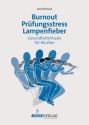 Burnout, Stress, Lampenfieber Gesundheitsrituale fr Musiker