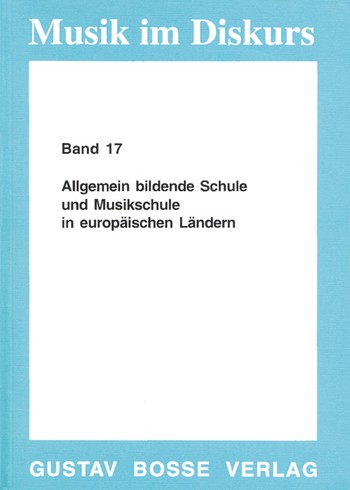 Allgemein bildende Schule und Musikschule in europischen Lndern Musik im Diskurs Band 17