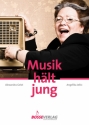 Musik hlt jung (+CD) Mehr musizieren mit lteren Menschen