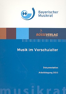 Musik im Vorschulalter Dokumentation der Arbeitstagung 2013