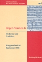 Reger-Studien Band 6 Musikalische Moderne und Tradition Kongressbericht Karlsruhe 1998