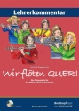 Wir flten quer (+CD-ROM) fr Flte im Gruppenunterricht (z.T. mit Klavier) Lehrerkommentar