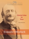 Romantic Offenbach - Selected Arias Vol. 1 for tenor and piano