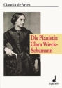 Die Pianistin Clara Wieck-Schumann Band 5 Interpretation im Spannungsfeld von Tradition und Individualitt