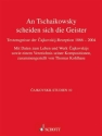 An Tschaikowsky scheiden sich die Geister Band 10 Textzeugnisse der Cajkovskij-Rezeption von 1866 bis 2004