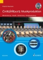 Crashkurs Musikproduktion (+CD) Mikrofonierung - Akustik - Abmischung - Klangbearbeitung