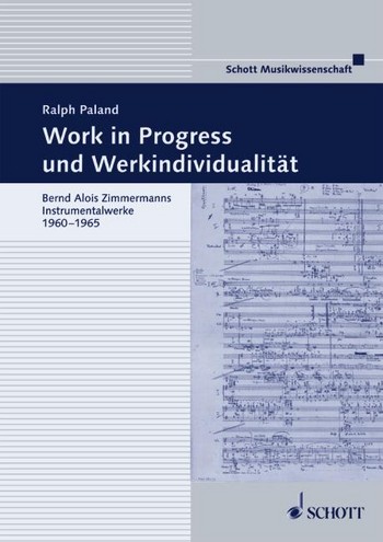 Work in Progress und Werkindividualitt Band 9 Bernd Alois Zimmermanns Instrumentalwerke 1960-65