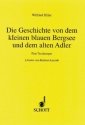 Die Geschichte von dem kleinen blauen Bergsee und dem alten Adler Eine Taschenoper Textbuch/Libretto