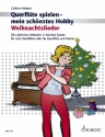 Querflte spielen - mein schnstes Hobby - Weihnachtslieder fr 2 Flten (Flte und Klavier) Stimmen