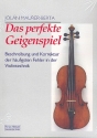 Das perfekte Geigenspiel  Beschreibung und Korrektur der hufigsten Fehler in der Violintechnik