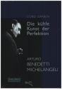 Die khle Kunst der Perfektion Arturo Benedetti Michelangeli