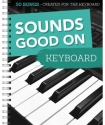 Sounds good on Keyboard: fr Keyboard (mit Texten und Akkorden)