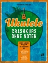 Ukulele-Crashkurs ohne Noten fr Ukulele in C-Stimmung