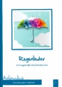 Regenlieder Melodie/Texte/Akkorde Liederbuch  mit Auffhrungshinweisen