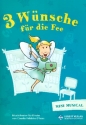 Drei Wnsche fr die Fee (+CD) Mini-Musical mit Melodiestimme, Texten und Anweisungen