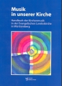 Musik in unserer Kirche Handbuch der Kirchenmusik in der Evangelischen Kirche