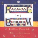 Karawane nach Bethlehem (+DVD) fr Sprecher, Soli, gem Chor und Instrumente Ein Bilderbuch mit Musik