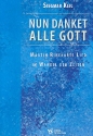 Nun danket alle Gott Martin Rinckarts Lied im Wandel der Zeiten