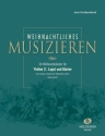 Weihnachtliches Musizieren 30 Weihnachtlieder fr Violine (1.Lage) und Klavier (mit Vc als Bc ad lib)