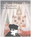 Friedrich Ladegast Der Orgelbauer von Weissenfels gebunden