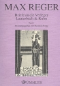 Max Reger Briefe an die Verleger Lauterbach und Kuhn Band 1