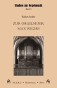 Zur Orgelmusik Max Regers