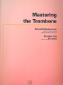 Mastering the Trombone Schule fr Posaune (en)