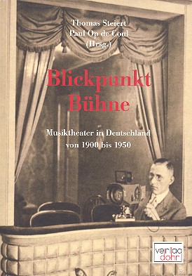 Blickpunkt Bhne Musiktheater in Deutschland von 1900 bis 1950