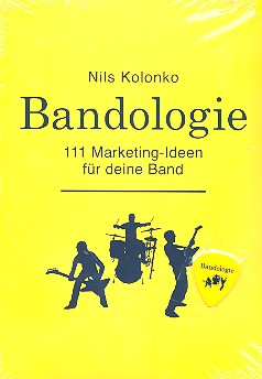 Bandologie (inkl. Plektrum) 111 Marketing-Ideen fr deine Band (gelb)